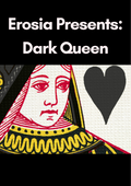 Playing card design with a face and black heart symbol, labeled 'Erosia Presents: Dark Queen'.